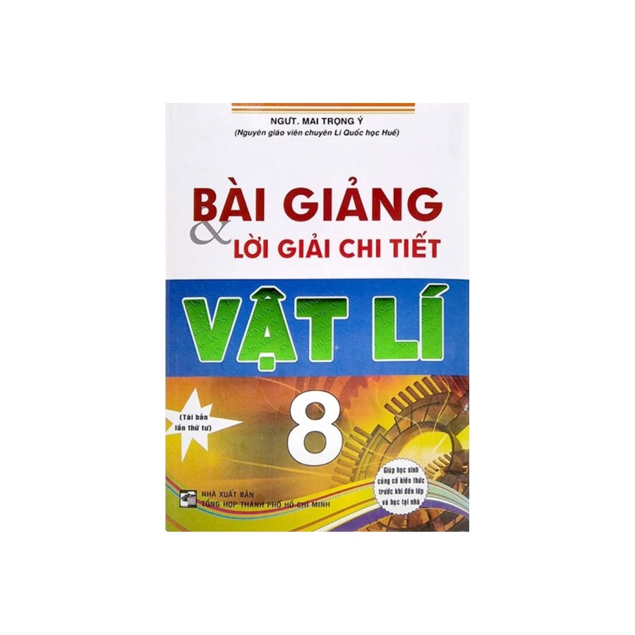 Sách - Bài Giảng Và Lời Giải Chi Tiết Vật Lí 8