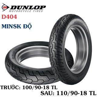 [ VỎ LỐP XE GIÁ RÈ] COMBO Cặp Lốp  xe máy Minsk hãng Dunlop size 100.90-18 và 110.90.18 D404