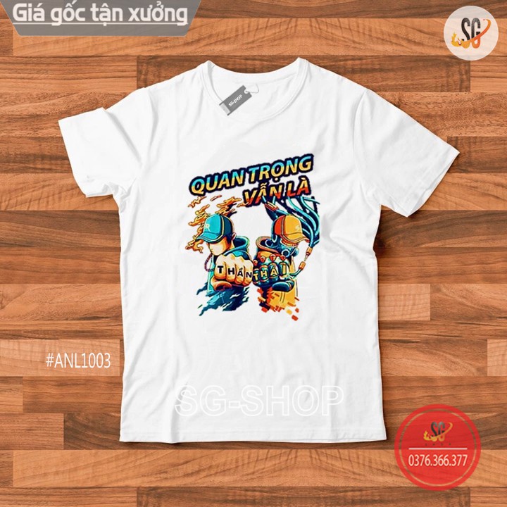 Áo thun hội nhóm Quan trọng là Thần Thái form unisex phông màu trắng thun cotton mềm mịn ANL1003 | SG