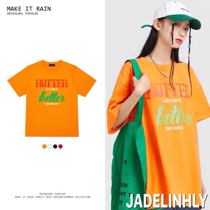 Áo thun make it rain heybig (có sẵn) hotter better