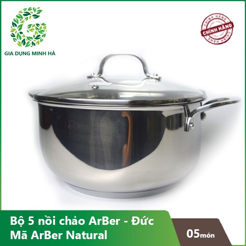 Bộ Nồi Arber Natural 5 Món Chất Liệu inox 304 Cao Cấp - Sản Phẩm Chính Hãng - Bảo Hành 24 Tháng