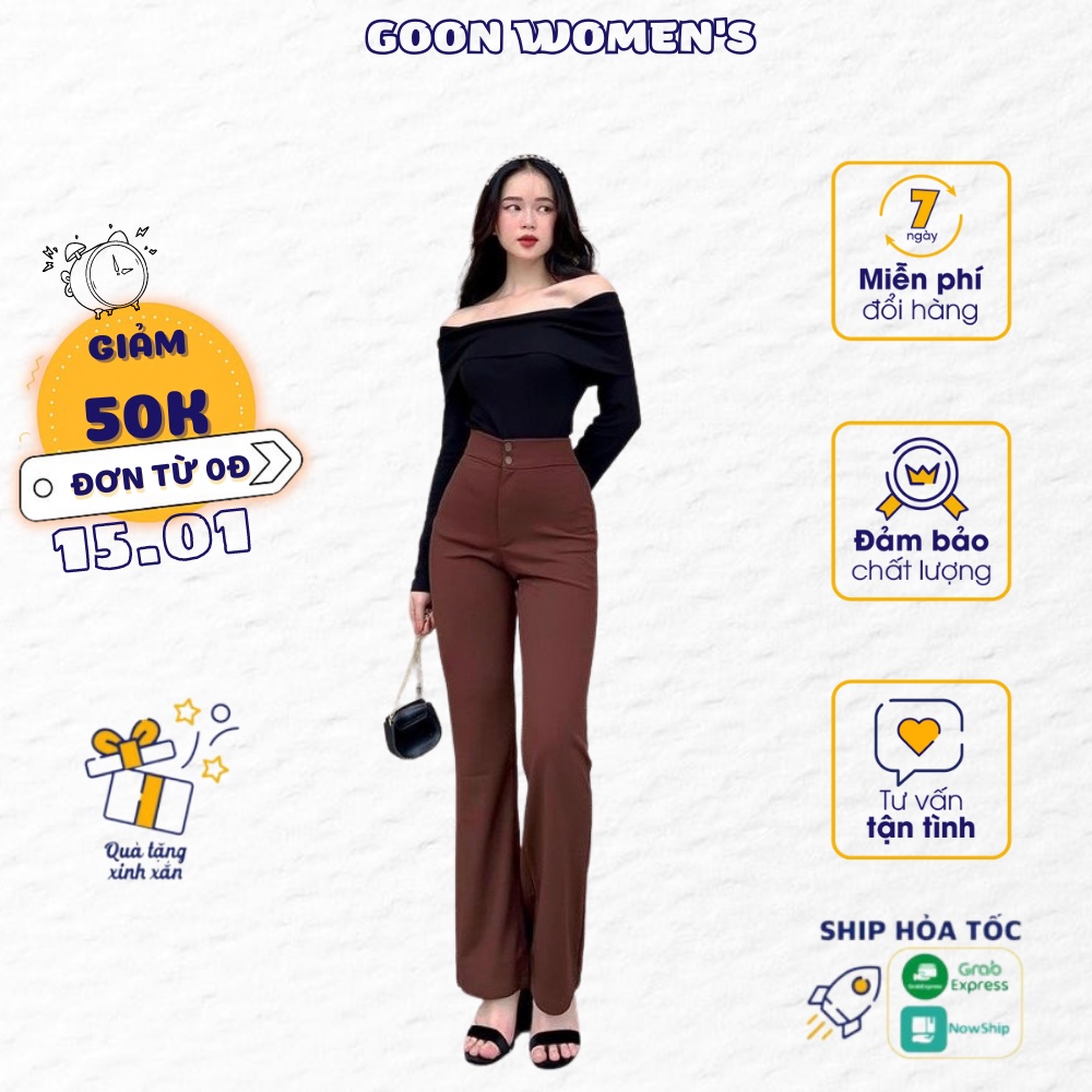 [ Hàng Cao Cấp Loại 1 + Ảnh Thật ] Quần Ống Loe Cạp Cao Vải Co Dãn Không Bai Không Xù Goon Women's - 002