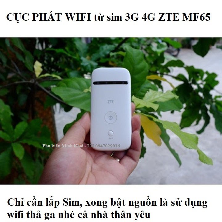 (BÁN LẺ RẺ NHƯ BÁN BUÔN) Bộ phát wifi từ sim không dây, ZTE MF65 chất lượng châu Âu hàng chuấn Maxis