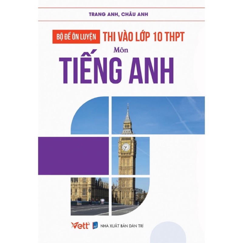 Sách - Bộ Đề Ôn Luyện Thi Vào Lớp 10 THPT Môn Tiếng Anh