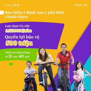 TOÀN QUỐC [E-Voucher]  Chubb Life - Bảo Hiểm 3 Bệnh Nan Y Phổ Biến-Chubb Share-1 năm-Lựa Chọn Ưu Việt (Độ tuổi 31-40)