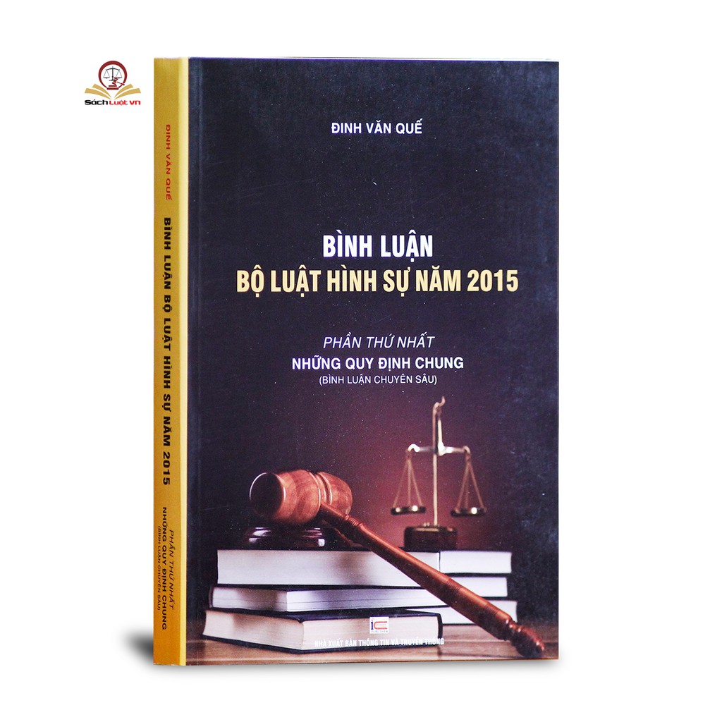 Sách -Bình luận bộ luật hình sự 2015 – Phần thứ nhất - Những quy định chung (Bình luận chuyên sâu)