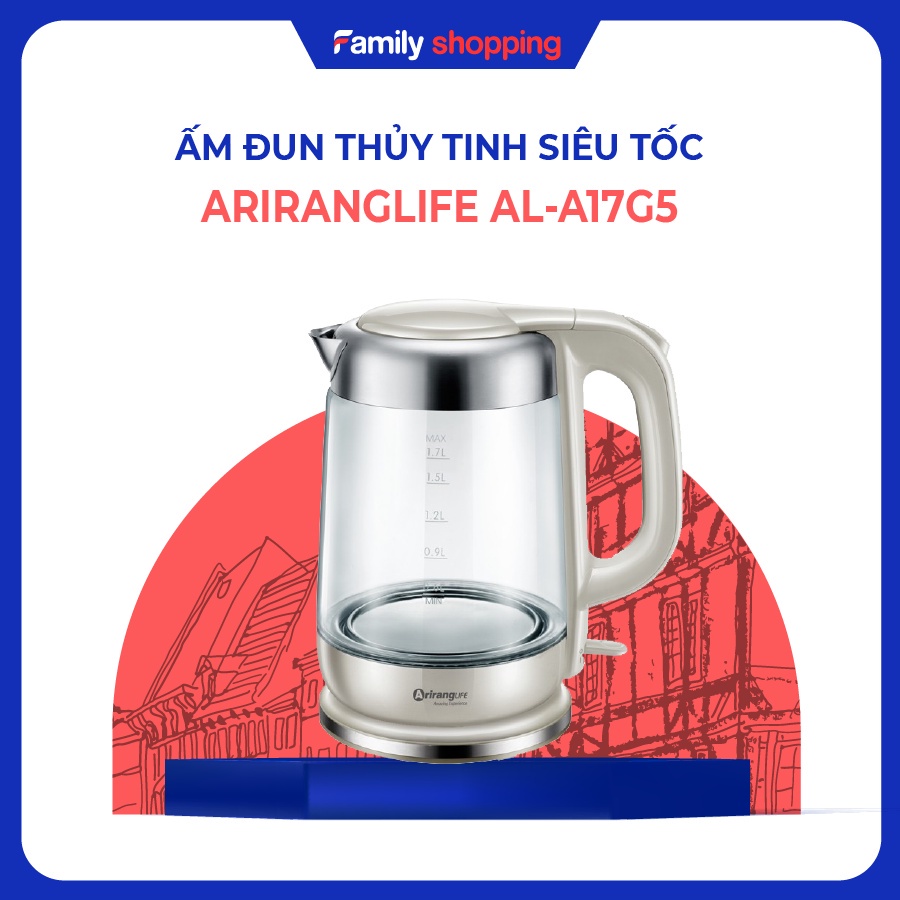 Ấm đun thủy tinh siêu tốc ARIRANGLIFE AL-A17G5