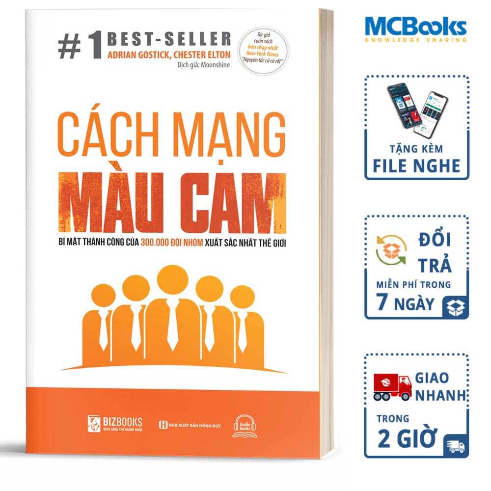 Sách - Cách Mạng Màu Cam - Bí Mật Thành Công Của 300.000 Đội Nhóm Xuất Sắc Nhất Thế Giới - Tặng Kèm Audio
