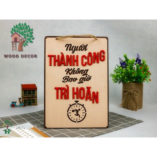 Bảng gỗ decor Người thành công không bao giờ trì hoãn