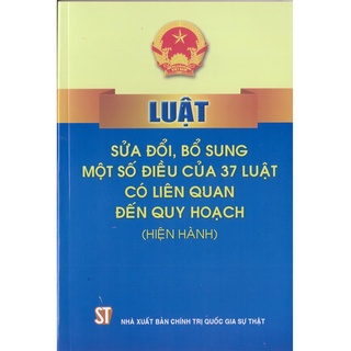 Luật sửa đổi, bổ sung một số điều của 37 luật có liên quan đến quy hoạch
