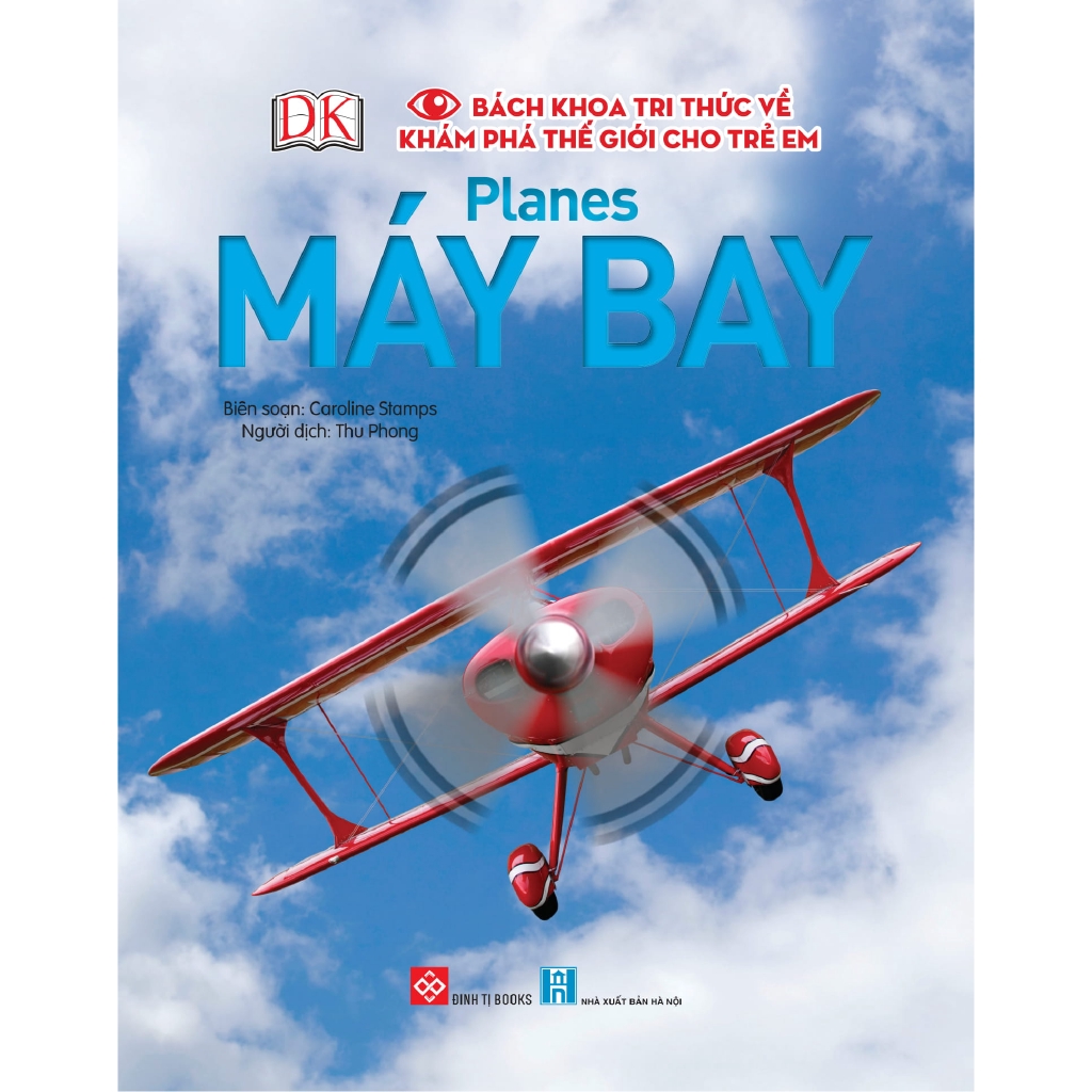 Sách - Bách Khoa Tri Thức Về Khám Phá Thế Giới Cho Trẻ Em - Planes - Máy Bay
