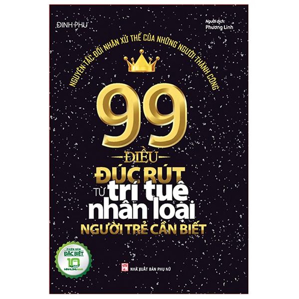 Sách: 99 điều Đúc Rút Từ Trí Tuệ Nhân Loại Người Trẻ Cần Biết (Bản Đặc Biệt) [Minh Long]