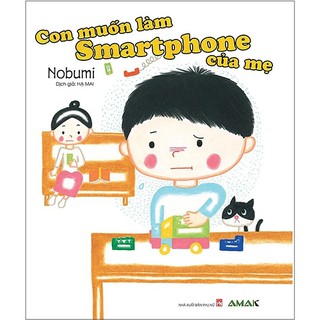 Sách - con muốn làm smartphone của mẹ