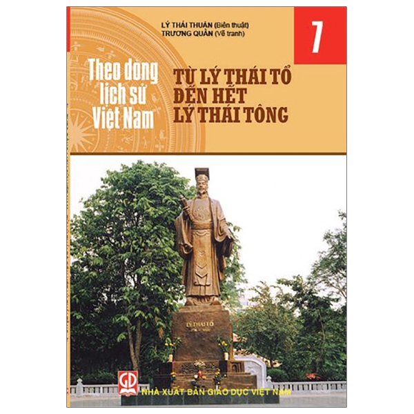 Sách - Theo Dòng Lịch Sử Việt Nam - Tập 7: Từ Lý Thái Tổ Đến Hết Lý Thái Tông