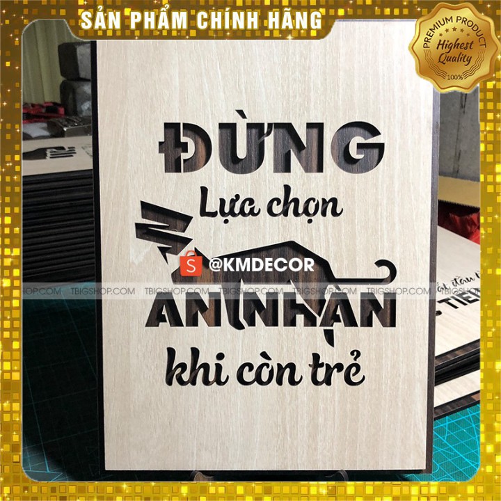 [ #1 Quà tặng tân gia , khai trương ] [Đừng lựa chọn an nhàn khi còn trẻ] - Mẫu tranh tạo động lực bằng gỗ t