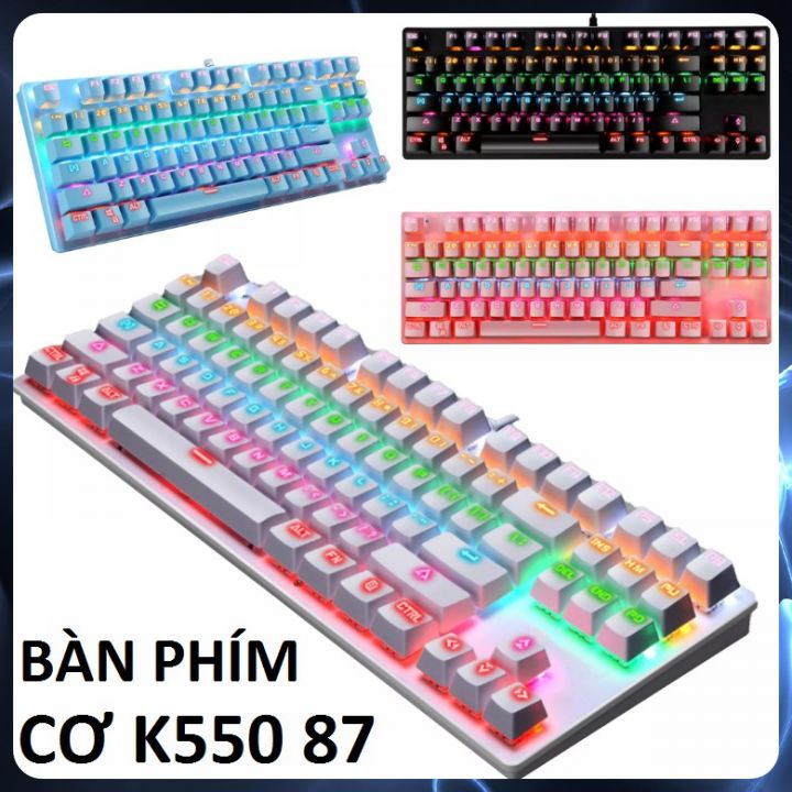 Bàn Phím Cơ Gaming K550 Blue Switch 10 Chế Độ LED Màu Cực Đẹp Chơi Mọi Tựa Game Trên Máy Tính Laptop PC