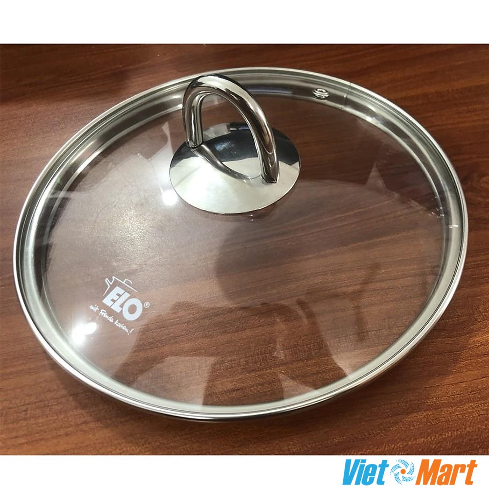 Vung Kính Nồi, Chảo chống dính ELo Cường Lực, Chịu Nhiệt, Nắp Nồi Đủ Size 16cm/18cm/20cm/24cm/28cm