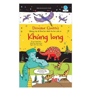 Sách - Những Câu Đố Khoa Học Dành Cho Học Sinh Về Khủng Long (Dinosaur Quizzes)
