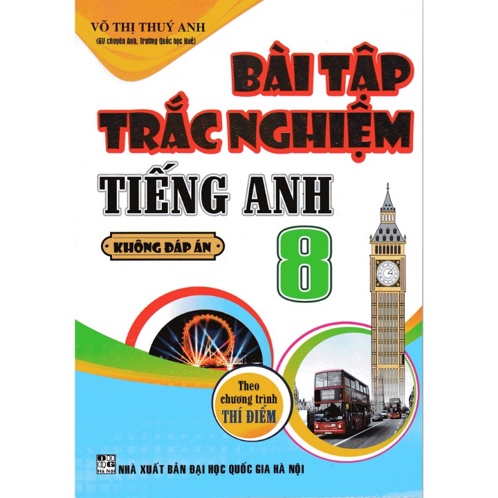 Sách - Bài Tập Trắc Nghiệm Tiếng Anh 8 Theo Chương Trình Thí Điểm (Không Đáp Án)