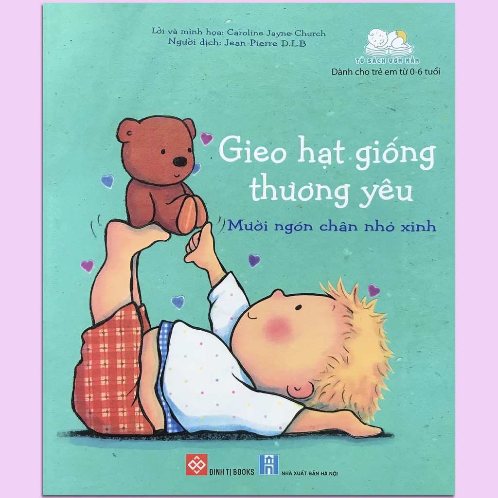 Sách - Gieo Hạt Giống Thương Yêu - Mười Ngón Chân Nhỏ Xinh