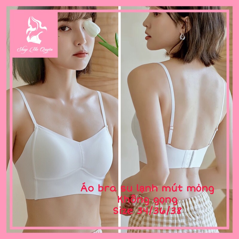 Áo lót bra nữ su lạnh mút mỏng không gọng, bản to che khuyết điểm, dáng áo ôm trọn ngực cho nàng tự tin cả ngày