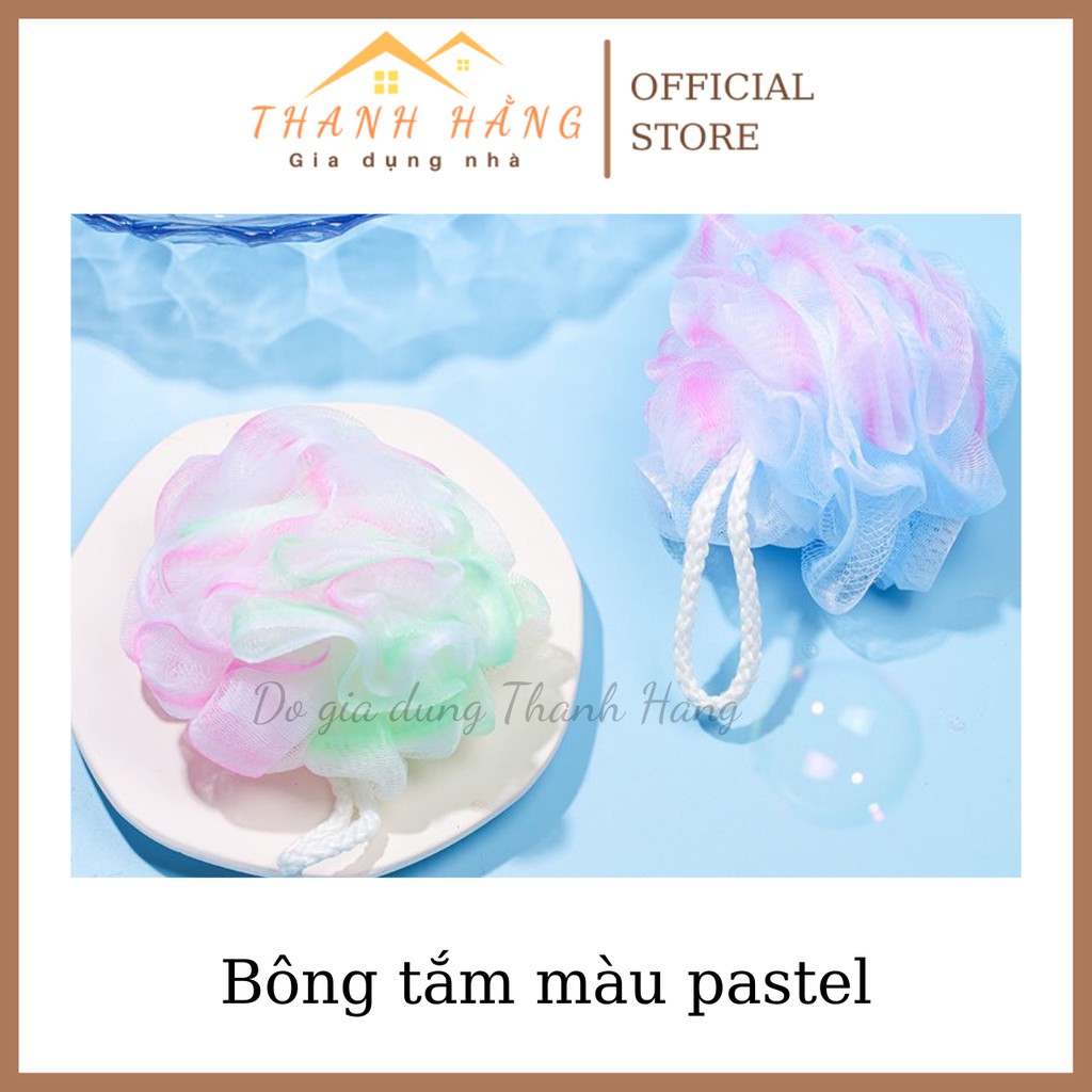 Bông tắm tròn, bông tắm dài màu pastel loại to tạo bọt có bông mátxa freeship