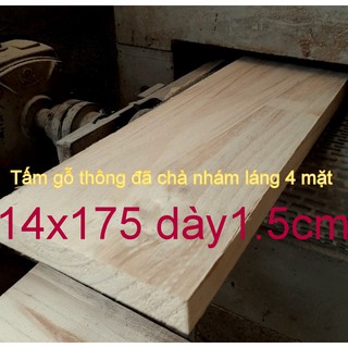 Cây gỗ tự nhiên 14x175 dày 1.5cm đã sấy và chà láng