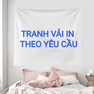 TRANH VẢI TREO TƯỜNG IN THEO YÊU CẦU - TRANH VẢI DECOR IN THEO YÊU CẦU