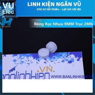 Ròng Rọc Nhựa 9MM Trục 2MM