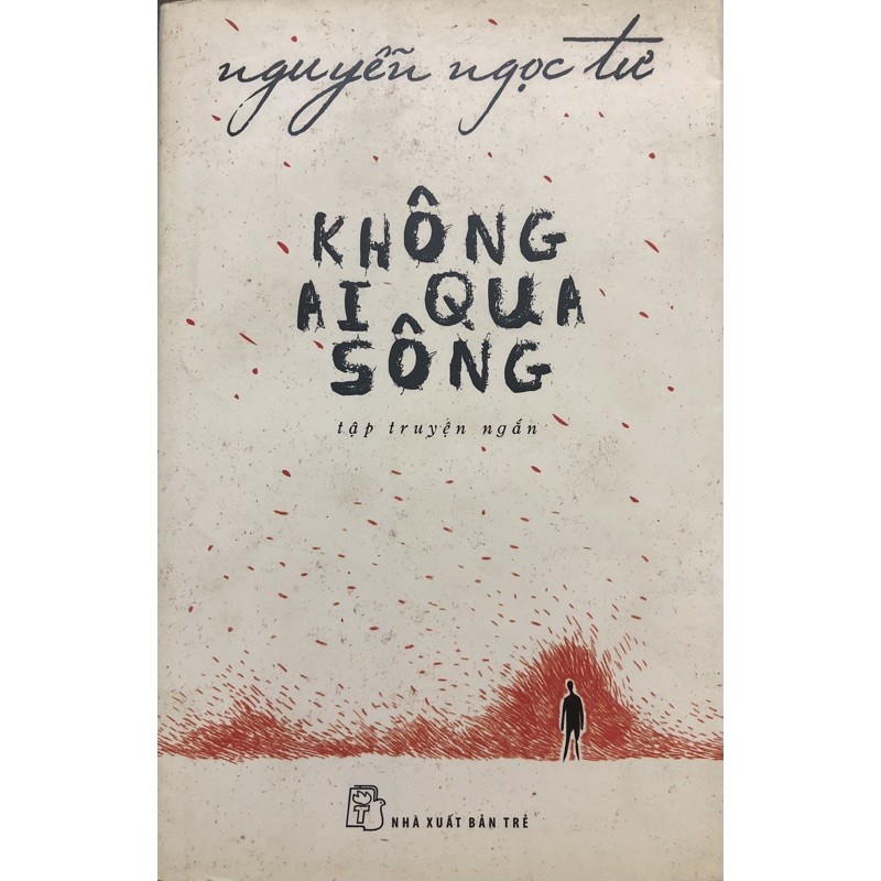 Sách - Không Ai Qua Sông - Nguyễn Ngọc Tư