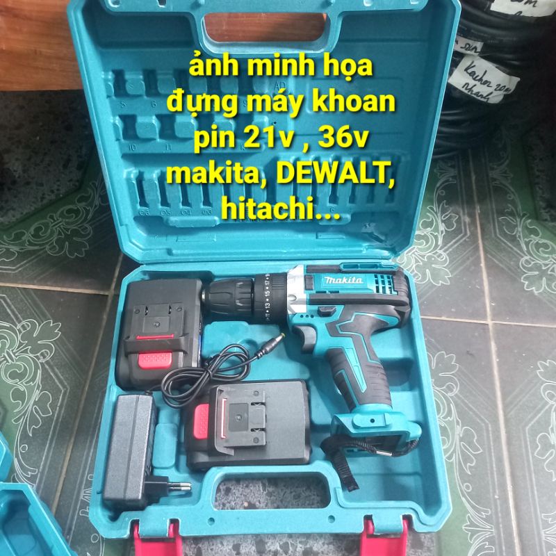 Hộp đựng máy khoan pin makita 12v, 21v, 36v,  24v