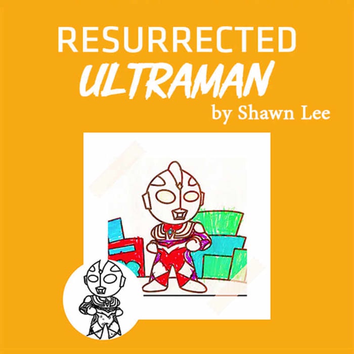 Ảo thuật biến ra siêu nhân : Resurrected Ultraman by Shawn Lee