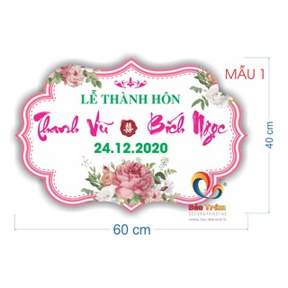 Bảng tên tiệc cưới, in tên cô dâu chú rể.