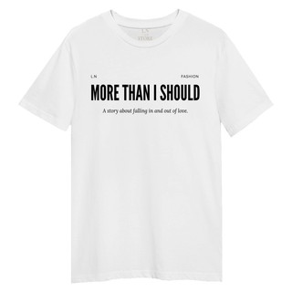 Áo thun tay ngắn nam nữ Unisex trắng đen More than i should
