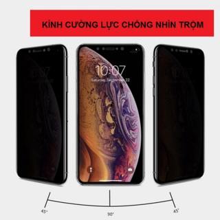 Cường lực chống nhìn trộm dành cho iphone 6,6p,7,7p,8,8p,x,xsmax,xr,ip 11,11 pro,11 pro max