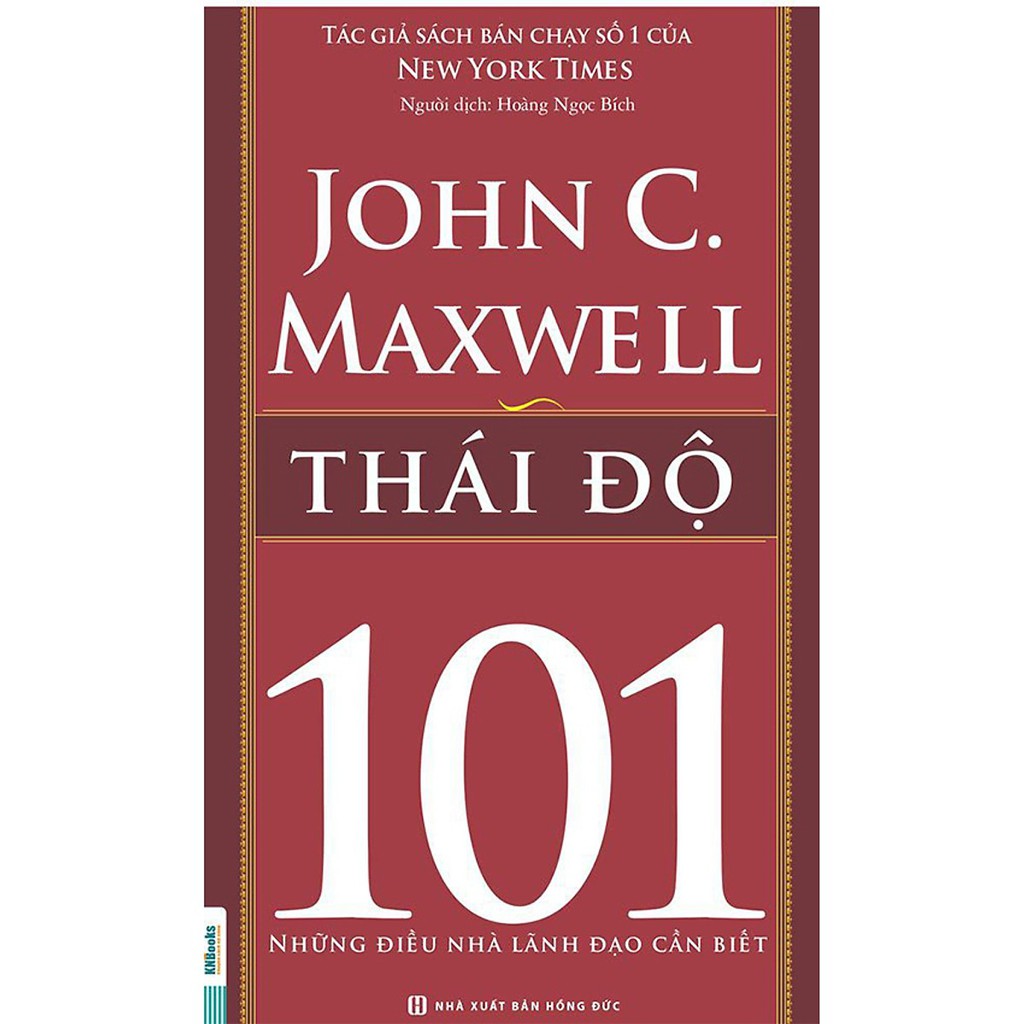 Sách - Thái Độ 101 – Những Điều Nhà Lãnh Đạo Cần Biết (Attitude 101)