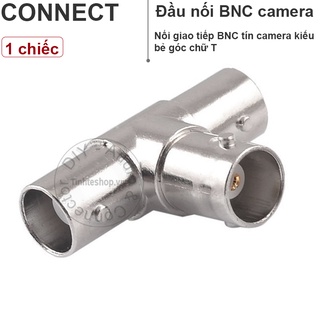 Đầu nối BNC - Đầu chia BNC chữ T