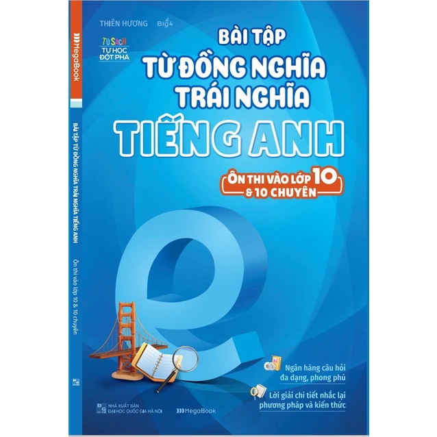 Sách - Bài Tập Từ Đồng Nghĩa Trái Nghĩa Tiếng Anh (Ôn Thi Vào 10 Và 10 Chuyên)