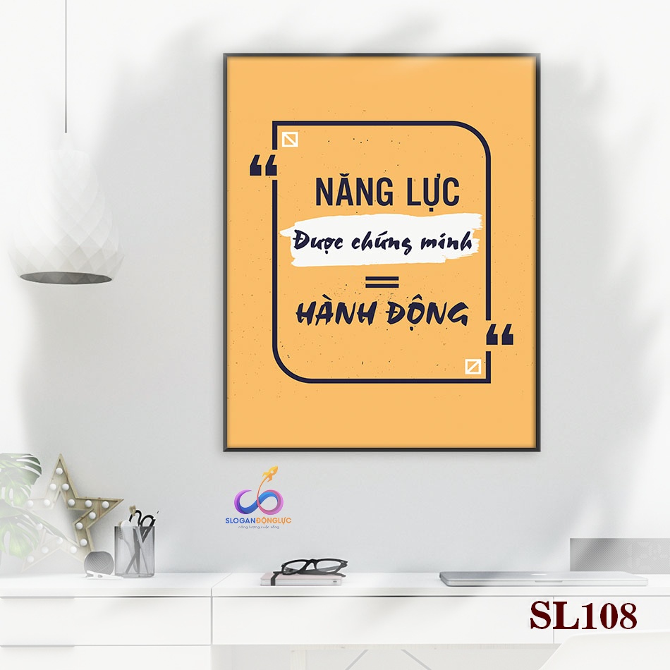 Tranh slogan động lực trang trí văn phòng - Năng lực được chứng minh = hành động - SL108