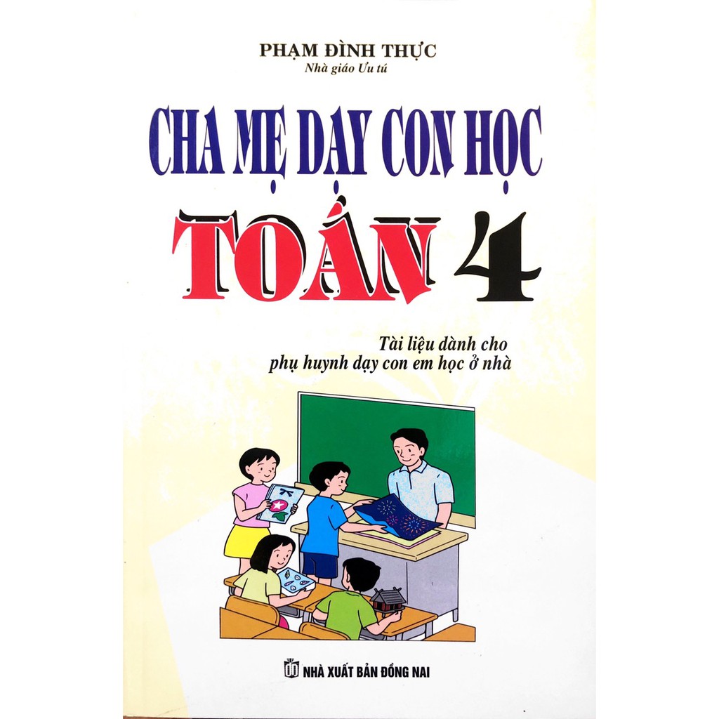 Sách - Cha Mẹ Dạy Con Học Toán Lớp 4