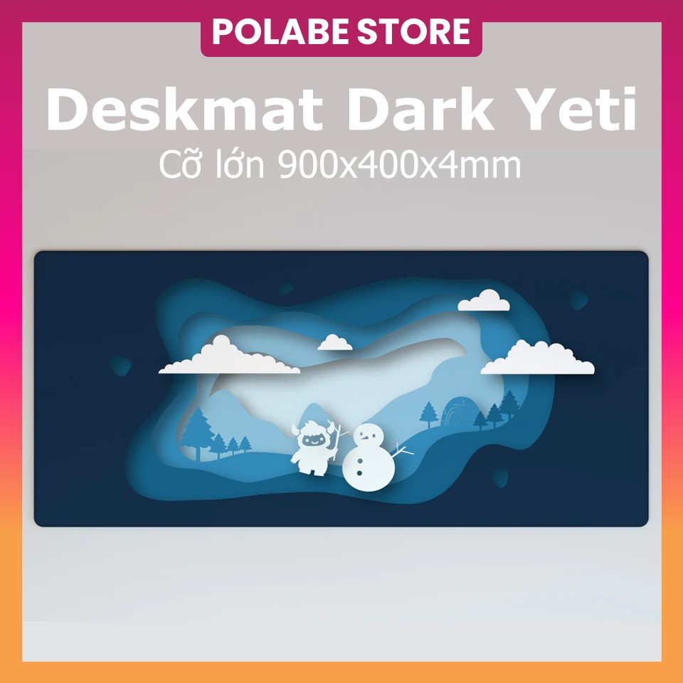 Deskmat DARK YETI CLONE lót chuột cỡ lớn lót bàn phím kích thước 90x40cm dày 4mm - Deskpad bàn di chuột - Polabe Store