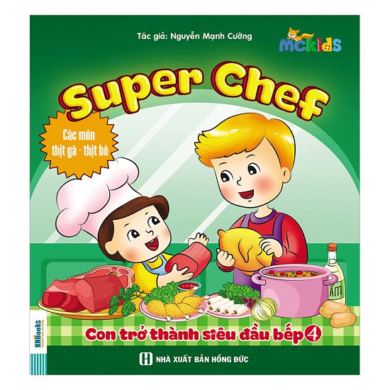  Sách - Super Chef: Con trở thành siêu đầu bếp 4 - Các Món Thịt Gà - Thịt Bò