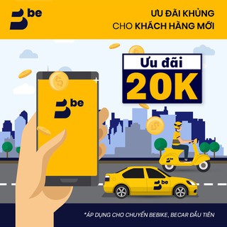 Người Mới [E-Voucher] Giảm 20k cho chuyến đi đầu tiên cùng be (áp dụng beBike, beCar)