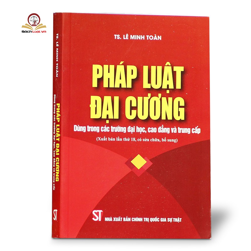 Sách - Pháp luật đại cương – Dùng trong các trường đại học, cao đẳng và trung cấp (xuất bản lần thứ mười tám, có sửa đổi