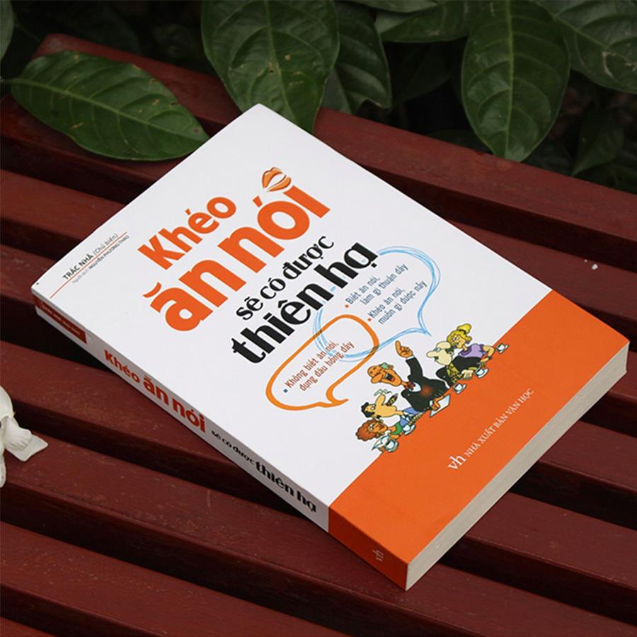 Sách:Khéo Ăn Nói Sẽ Có Được Thiên Hạ ( Bìa mền ) - TSKN