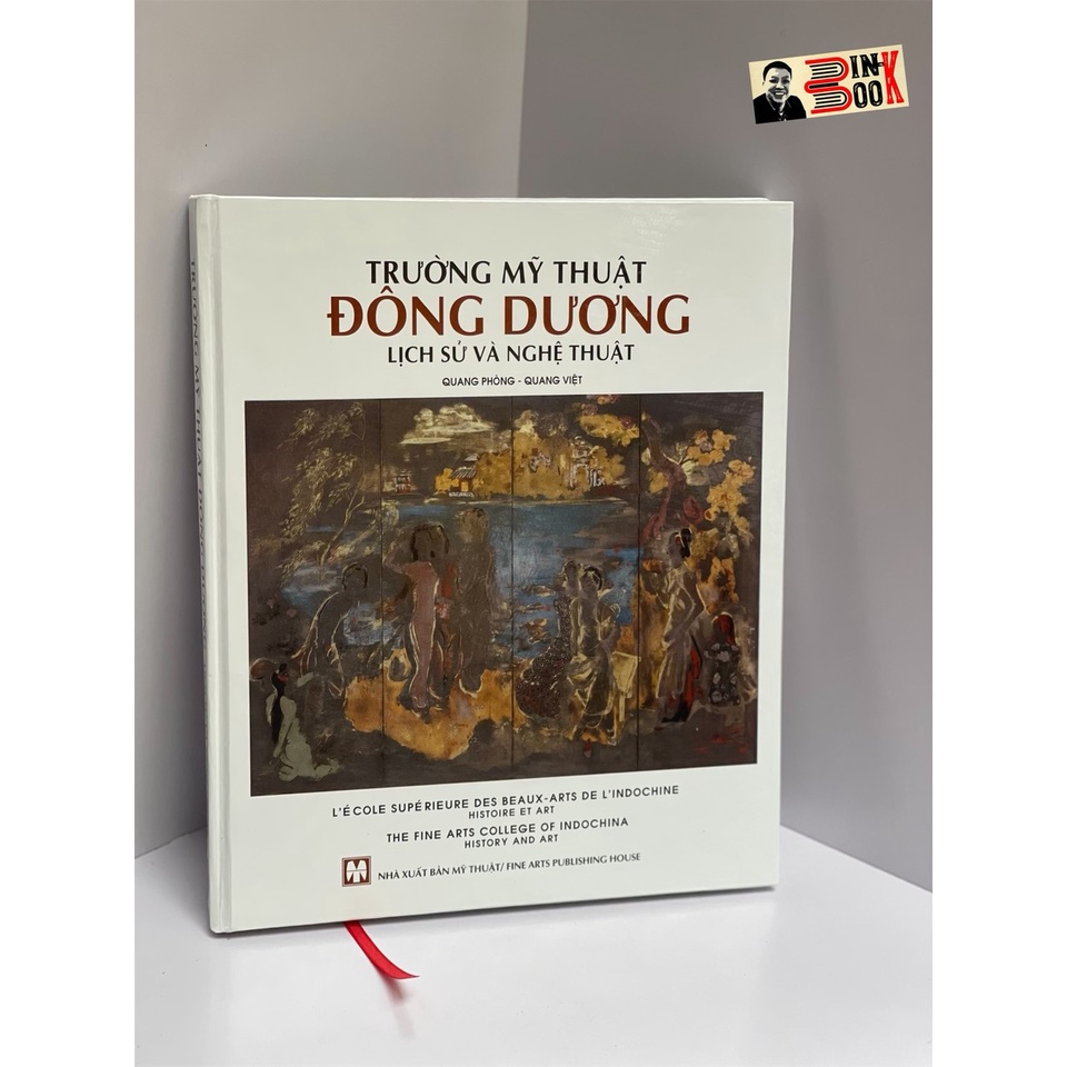 Sách - TRƯỜNG MỸ THUẬT ĐÔNG DƯƠNG lịch sử và nghệ thuật – bìa cứng khổ lớn in màu toàn bộ – Quang Phòng và Quang Việt