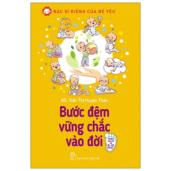 Sách - Bác Sĩ Riêng Của Bé Yêu - Bước Đệm Vững Chắc Vào Đời (Tái Bản 2020)