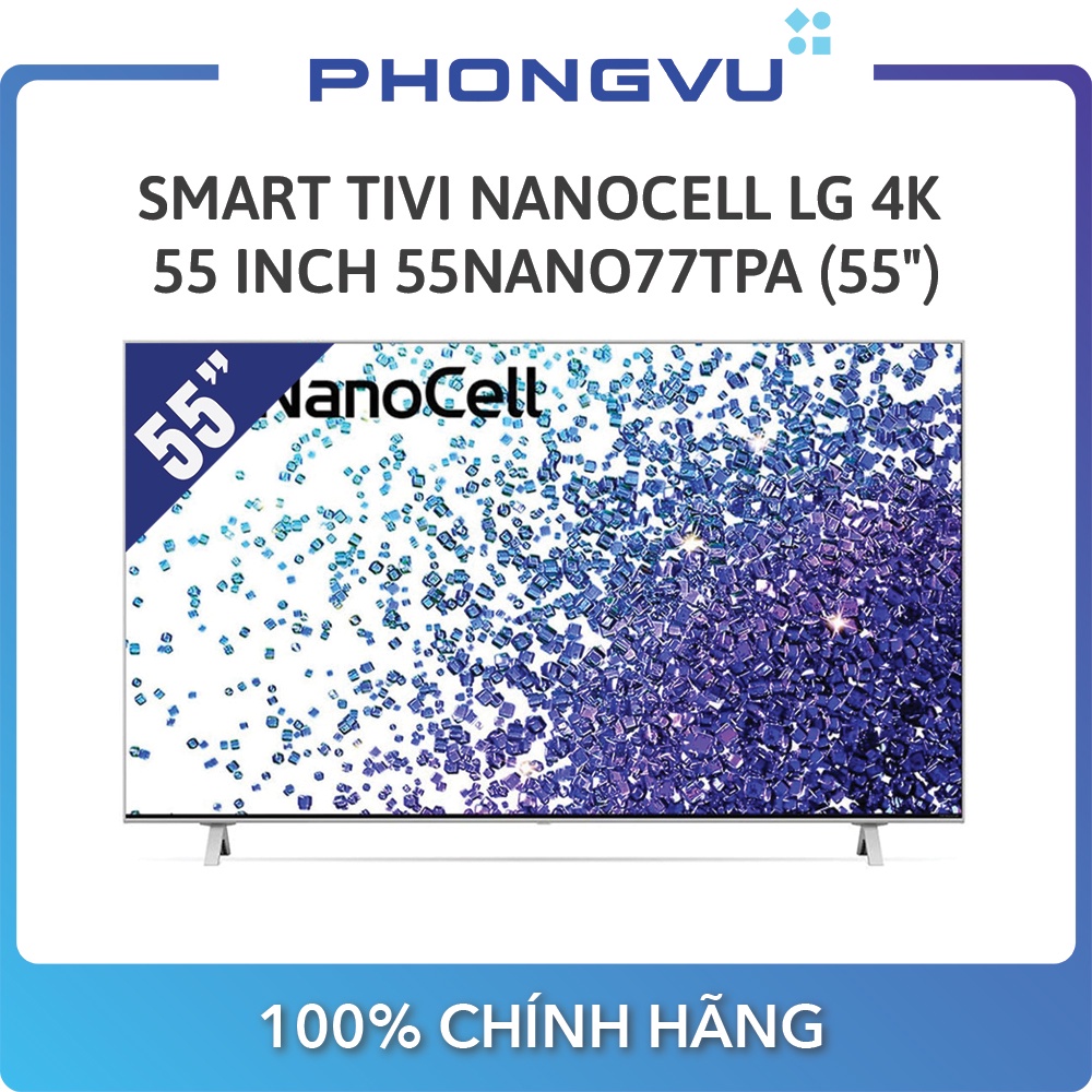 Smart Tivi NanoCell LG 4K 55 inch 55NANO77TPA (55&quot;) - Bảo hành 24 tháng - Miễn phí giao hàng TP HCM