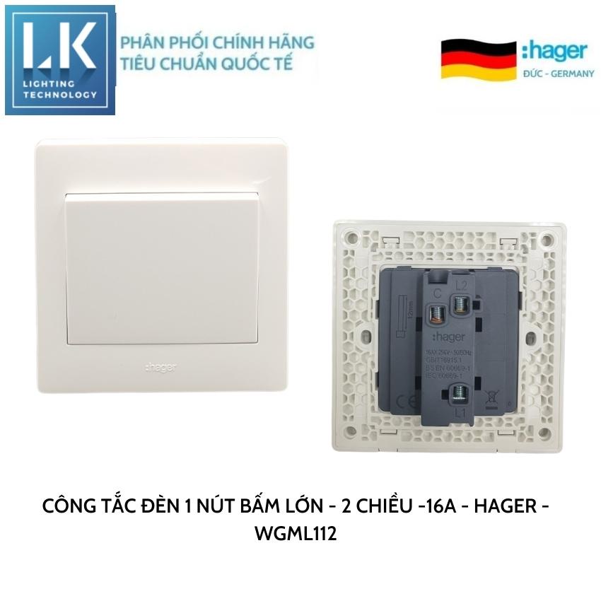 CÔNG TẮC ĐÈN 1 CỰC- Mặt 1 Công tắc nút bấm lớn - 2 Chiều - 16A, Hager - WGML112. LK Lighting phân phối chính hãng