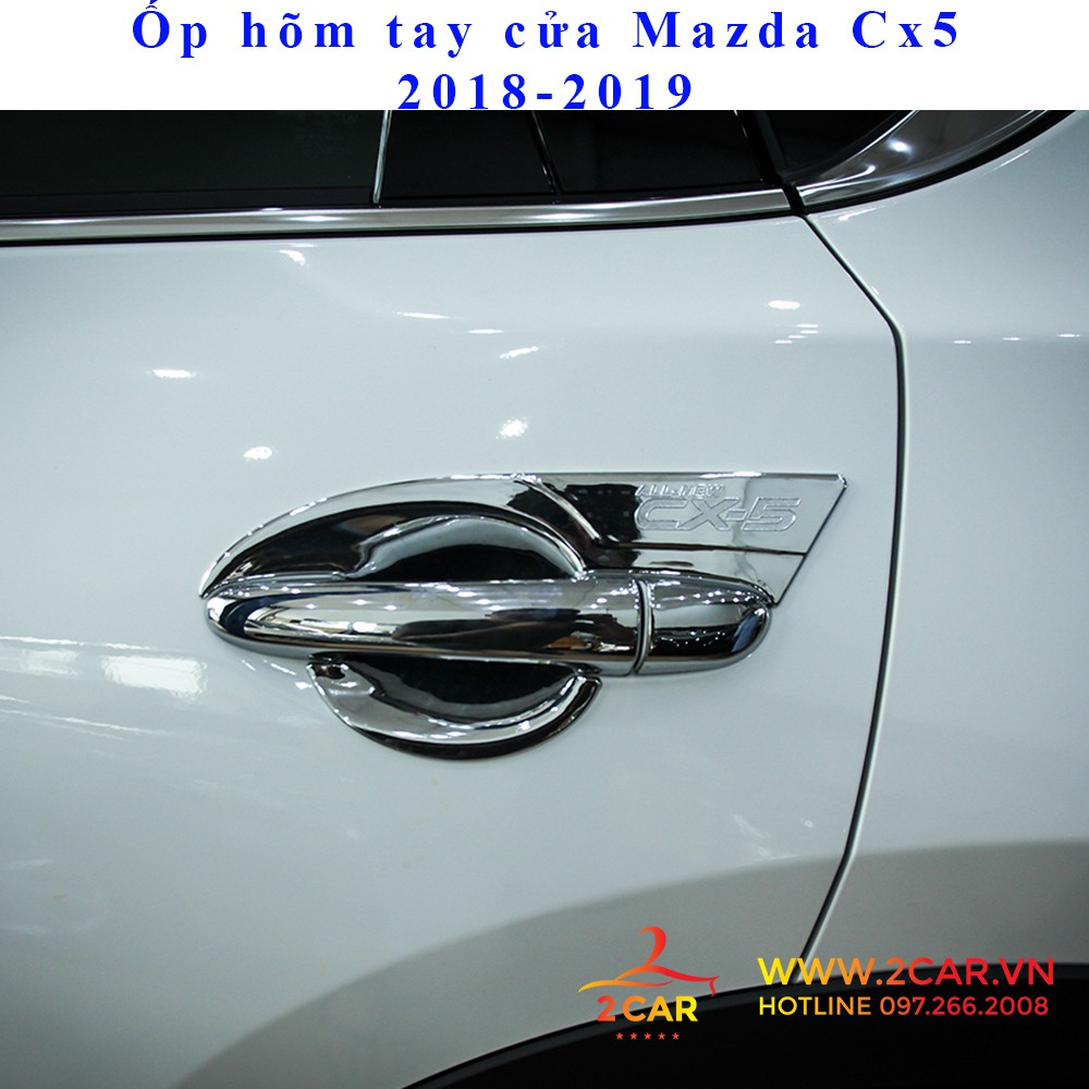 Ốp tay nắm cửa Mazda Cx5 2018-2019 mạ crom, bản có lỗ từ